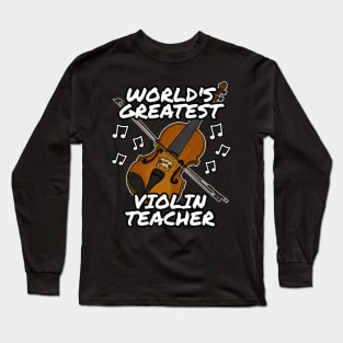 World's Greatest Violin Teacher Violinist String Musician Long Sleeve T-Shirt